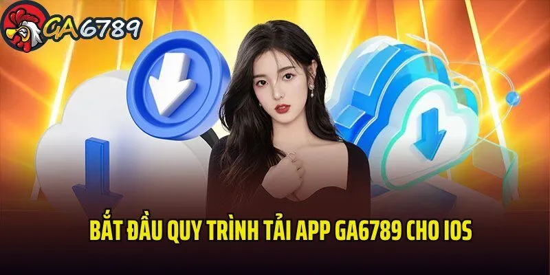 Chọn tải ứng dụng GA6789 cho iOS về điện thoại tai-app-ga6789-cho-ios-chon-tai