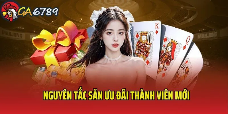 Nguyên tắc đăng ký ưu đãi hội viên mới tại nhà cái GA6789 uu-dai-thanh-vien-moi-nguyen-tac-dang-ky